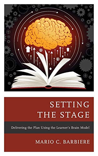 Setting the Stage Delivering the Plan Using the Learner's Brain Model [Hardcover]