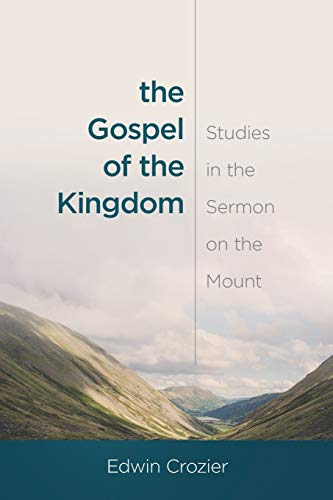 The Gospel Of The Kingdom Studies In The Sermon On The Mount [Paperback]