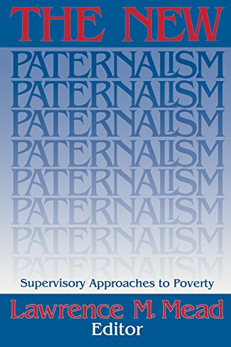 The New Paternalism Supervisory Approaches to Poverty [Paperback]