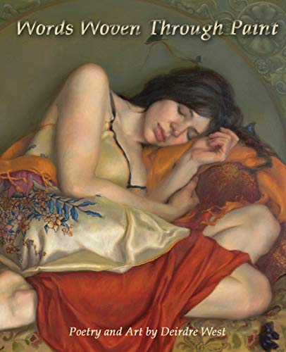 Words Woven Through Paint  Poetry and Art by Deirdre West [Paperback]