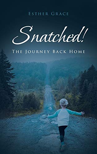 Snatched  The Journey Back Home [Paperback]