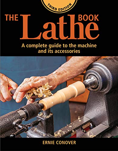 The Lathe Book 3rd Edition A Complete Guide to the Machine and its Accessories [Paperback]