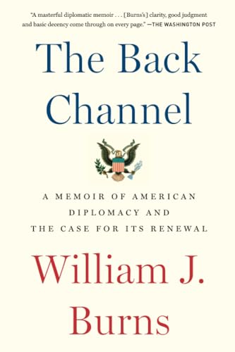 The Back Channel A Memoir of American Diplomacy and the Case for Its Renewal [Paperback]