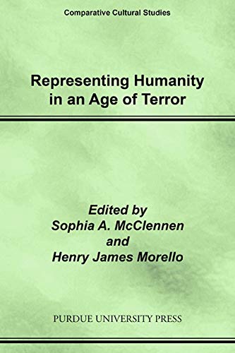 Representing Humanity In An Age Of Terror (comparative Cultural Studies) [Paperback]