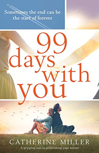 99 Days with You  A Gripping and Heartbreaking Page Turner [Paperback]