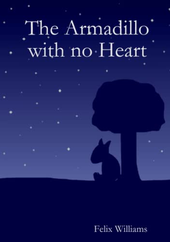 Armadillo with No Heart [Paperback]