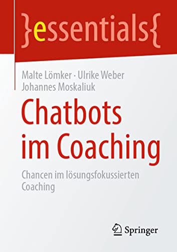 Chatbots im Coaching Chancen im lsungs-fokussierten Coaching [Paperback]