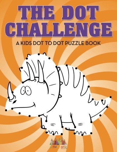 Dot Challenge  A Kids Dot to Dot Puzzle Book [Paperback]