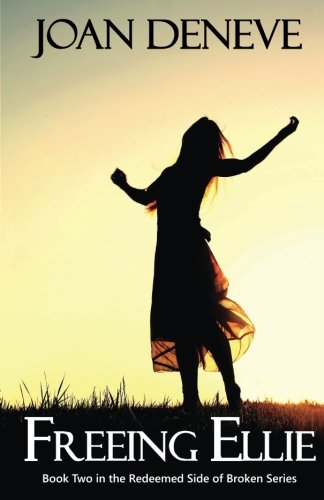 Freeing Ellie (the Redeemed Side Of Broken Series) (volume 2) [Paperback]