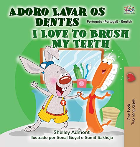 I Love To Brush My Teeth (Portuguese English Bilingual Book - Portugal) [Hardcover]