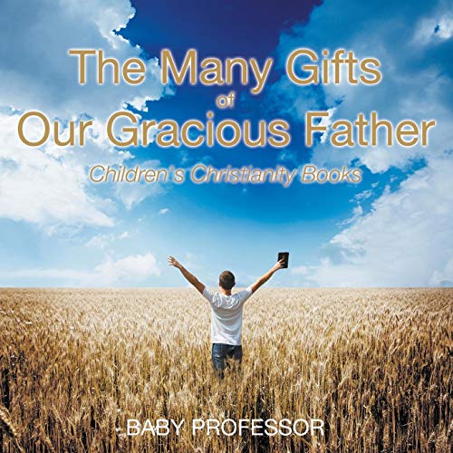 Many Gifts of Our Gracious Father Children's Christianity Books [Paperback]