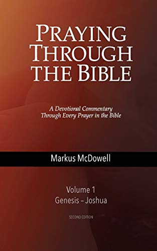 Praying Through the Bible, Vol 1 (GenesisJoshua) [Paperback]