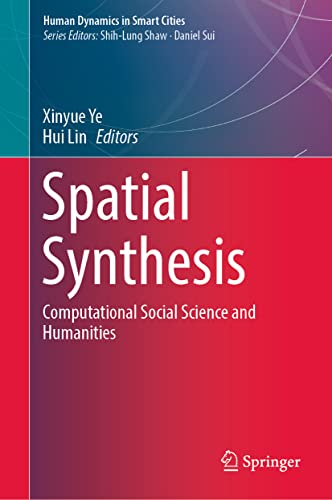 Spatial Synthesis Computational Social Science and Humanities [Hardcover]