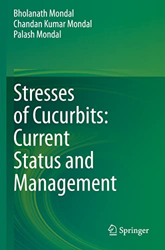 Stresses of Cucurbits Current Status and Management [Paperback]