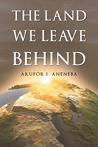 The Land We Leave Behind [Paperback]