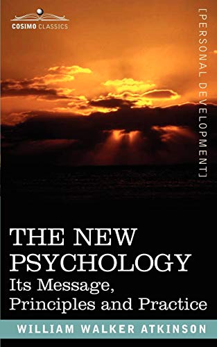 The New Psychology Its Message, Principles And Practice [Paperback]