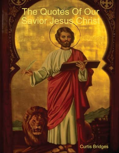 The Quotes Of Our Savior Jesus Christ & Our Heavenly Father [Paperback]