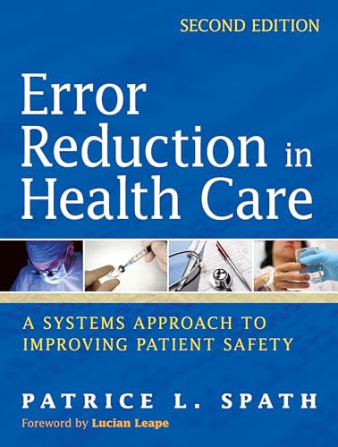 Error Reduction in Health Care A Systems Approach to Improving Patient Safety [Paperback]
