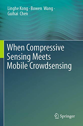 When Compressive Sensing Meets Mobile Crowdsensing [Paperback]