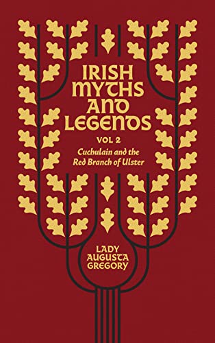 Irish Myths and Legends Vol 2 Cuchulain and the Red Branch of Ulster [Hardcover]
