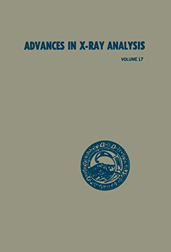 Advances in X-Ray Analysis Volume 17 Proceedings of the Twenty-Second Annual C [Paperback]