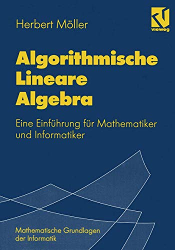Algorithmische Lineare Algebra Eine Einfhrung fr Mathematiker und Informatike [Paperback]