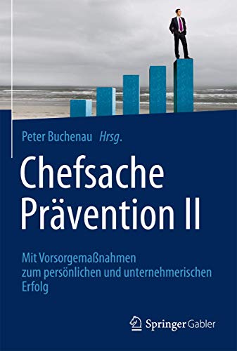 Chefsache Prvention II Mit Vorsorgemanahmen zum persnlichen und unternehmeri [Paperback]