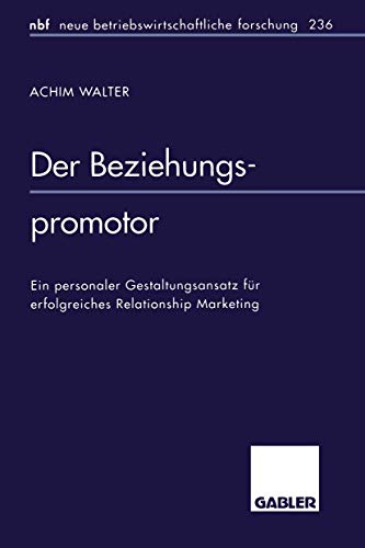 Der Beziehungspromotor Ein personaler Gestaltungsansatz fr erfolgreiches Relat [Paperback]