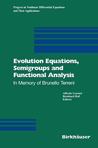 Evolution Equations, Semigroups and Functional Analysis In Memory of Brunello T [Paperback]