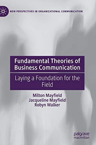 Fundamental Theories of Business Communication Laying a Foundation for the Fiel [Hardcover]