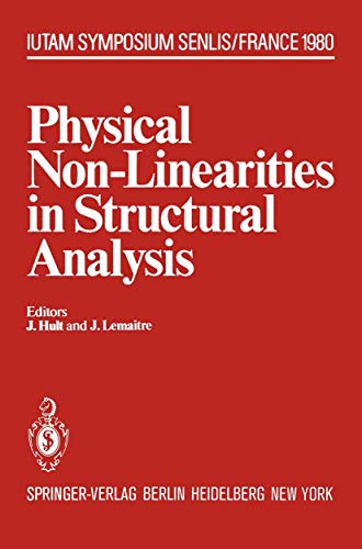 Physical Non-Linearities in Structural Analysis Symposium Senlis, France May 27 [Paperback]