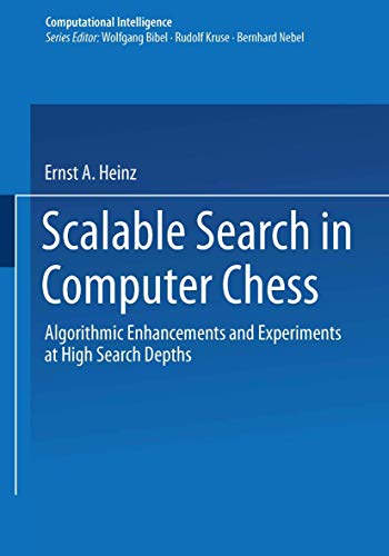Scalable Search in Computer Chess Algorithmic Enhancements and Experiments at H [Paperback]