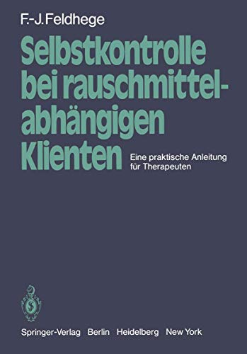Selbstkontrolle bei rauschmittelabhngigen Klienten Eine praktische Anleitung f [Paperback]