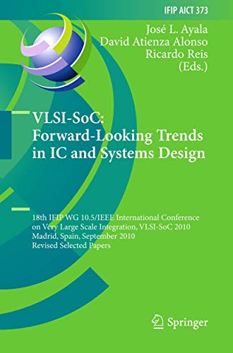 VLSI-SoC Forward-Looking Trends in IC and Systems Design 18th IFIP WG 10.5/IEE [Hardcover]