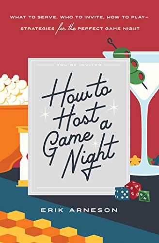 How to Host a Game Night What to Serve, Who to Invite, How to PlayStrategies f [Paperback]