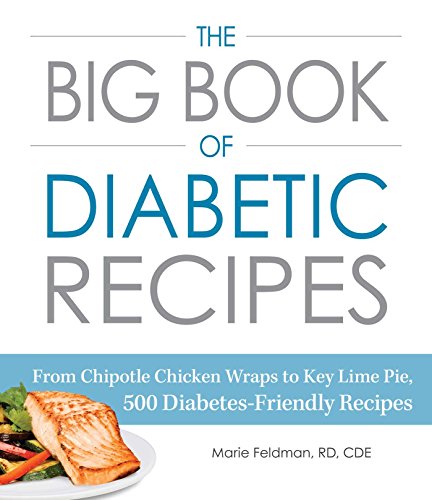 The Big Book of Diabetic Recipes From Chipotle Chicken Wraps to Key Lime Pie, 5 [Paperback]