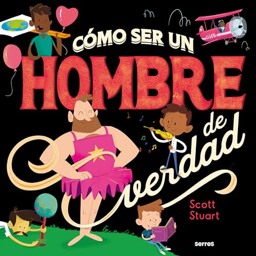 Cmo ser un hombre de verdad / How to Be a Real Man [Hardcover]