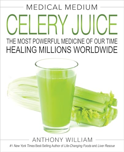 Medical Medium Celery Juice The Most Powerful Medicine of Our Time Healing Mill [Hardcover]