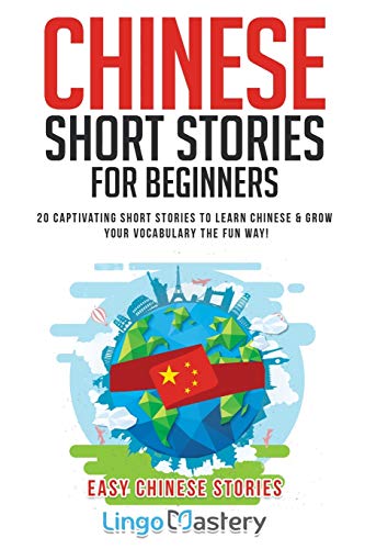 Chinese Short Stories for Beginners  20 Captivating Short Stories to Learn Chin [Paperback]