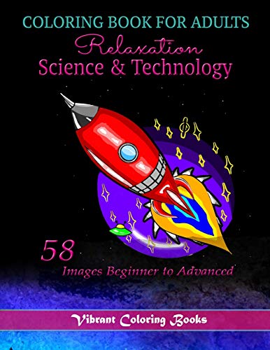 Coloring Book for Adults Relaxation Science & Technology  58 Images Beginner to [Paperback]