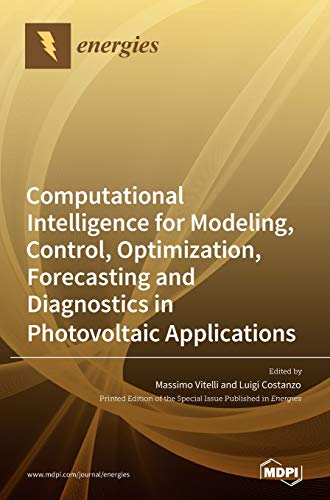 Computational Intelligence For Modeling, Control, Optimization, Forecasting And