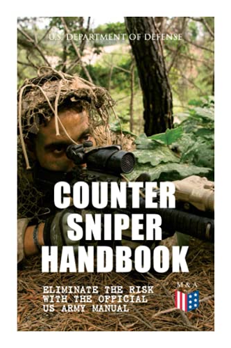 Counter Sniper Handbook - Eliminate the Risk with the Official US Army Manual S [Paperback]