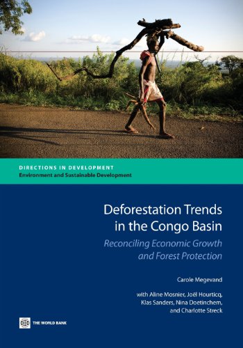 Deforestation Trends in the Congo Basin Reconciling Economic Growth and Forest  [Paperback]