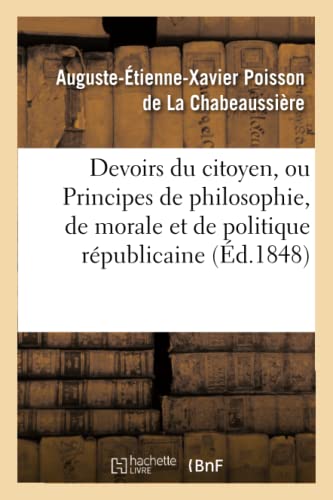Devoirs Du Citoyen, Ou Principes De Philosophie, De Morale Et De Politique Repub [Paperback]