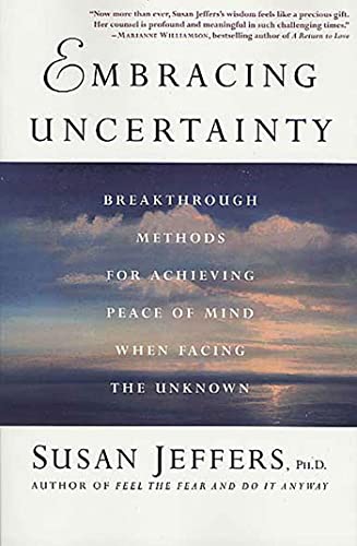 Embracing Uncertainty Breakthrough Methods for Achieving Peace of Mind When Fac [Paperback]