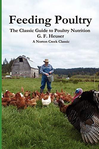 Feeding Poultry The Classic Guide To Poultry Nutrition For Chickens, Turkeys, D [Paperback]