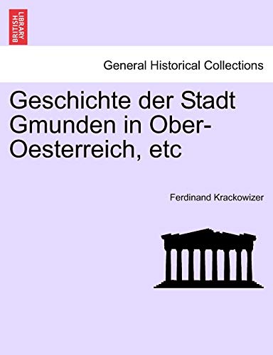 Geschichte Der Stadt Gmunden In Ober-Oesterreich, Etc, Dritter Band. (german Edi [Paperback]