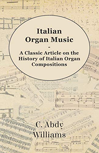 Italian Organ Music - a Classic Article on the History of Italian Organ Composit [Paperback]
