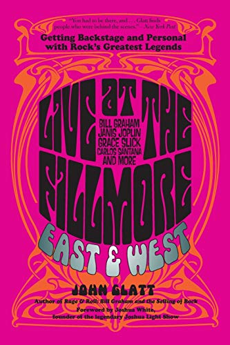 Live at the Fillmore East and West Getting Backstage and Personal with Rock's G [Paperback]