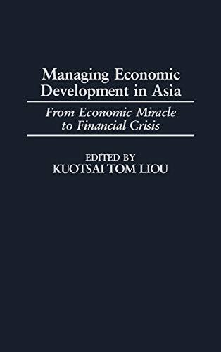 Managing Economic Development in Asia From Economic Miracle to Financial Crisis [Hardcover]